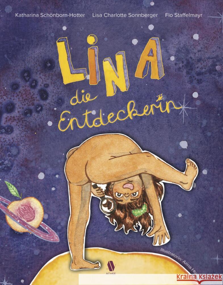 Lina, die Entdeckerin Schönborn-Hotter, Katharina, Sonnberger, Lisa, Staffelmayr, Flo 9783950483154