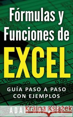 Fórmulas y Funciones de Excel: Guía paso a paso con ejemplos Ramirez Adam 9783950485479 Caprioru