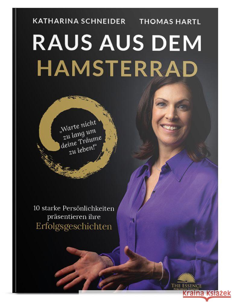 Raus aus dem Hamsterrad Schneider, Katharina, Hartl, Thomas 9783950514544 The Essence Publishing Company