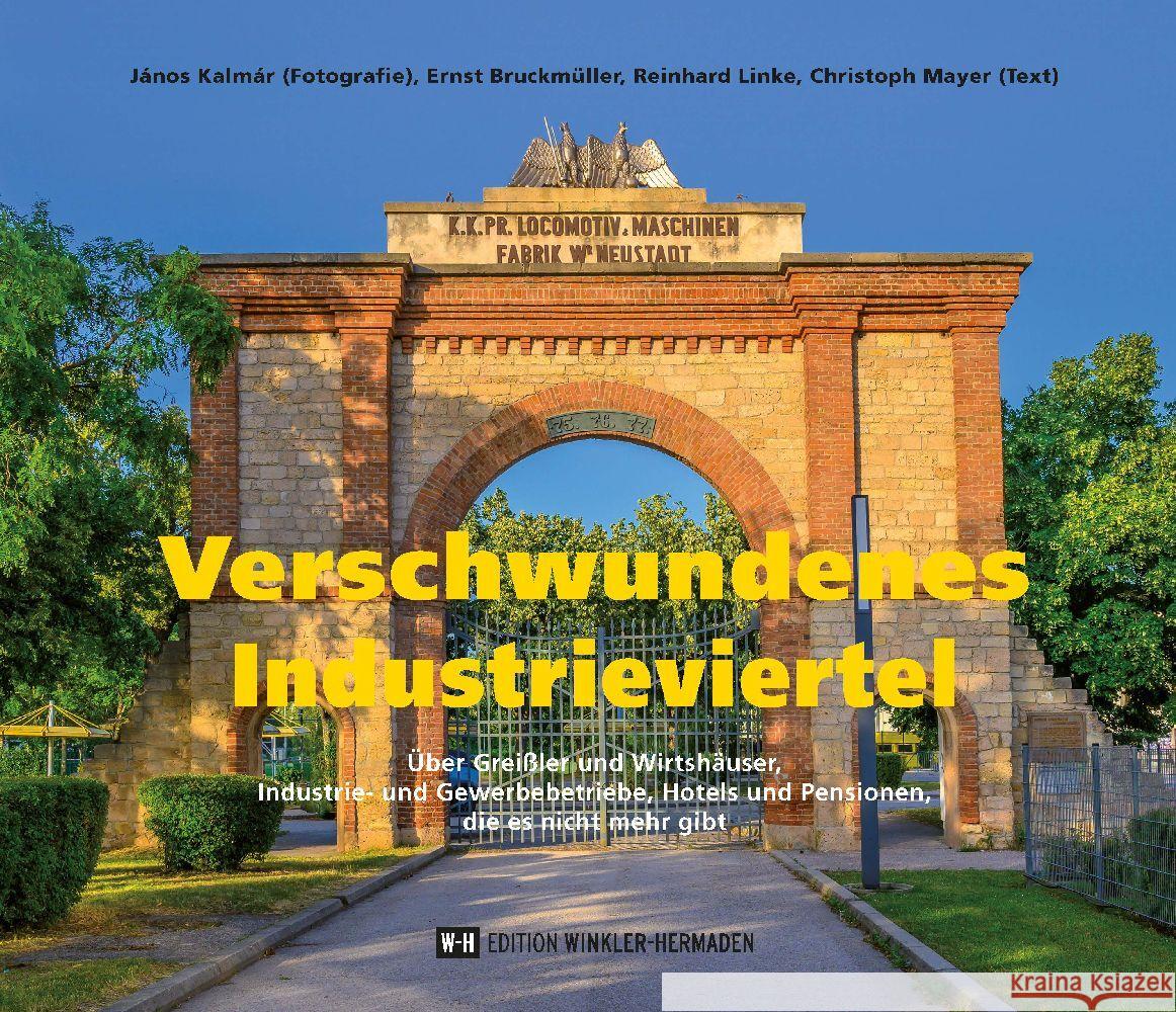 Verschwundenes Industrieviertel Kalmár, János, Bruckmüller, Ernst, Linke, Reinhard 9783950516685