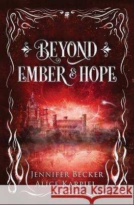 Beyond Ember And Hope Jennifer Becker Alice Karpiel 9783950518085 Jennifer Becker