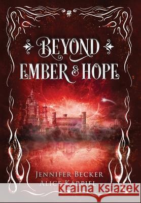 Beyond Ember And Hope Jennifer Becker Alice Karpiel 9783950518092 Jennifer Becker