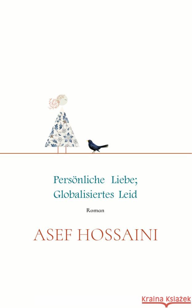 Persönliche Liebe; globalisiertes Leid Hossaini, Asef 9783950519709