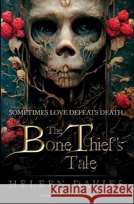 The Bone Thief\'s Tale Heleen Davies 9783950534696 Heleen Davies