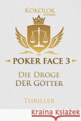 Poker Face 4.6: Die Droge Der G?tter Kokolok Steiner 9783950539455 Kokolok Steiner