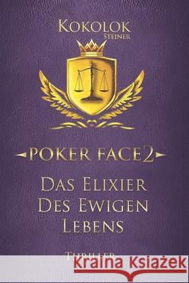 Poker Face 3.5: Das Elixier des Ewigen Lebens Kokolok Steiner 9783950539479 Kokolok Steiner