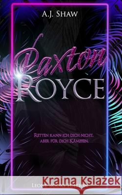 Paxton Royce A. J. Shaw 9783950541618 Leone Books Edition