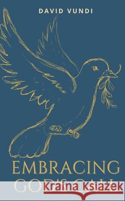 Embracing God's Call David Vundi 9783950542820 Alphy School