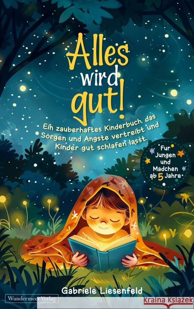Alles wird gut! Gabriele Liesenfeld 9783950552942 Wundermeer Verlag
