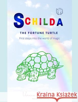 Schilda, the Fortune Turtle: First steps into the world of magic Verena Radlingmayr 9783951980515