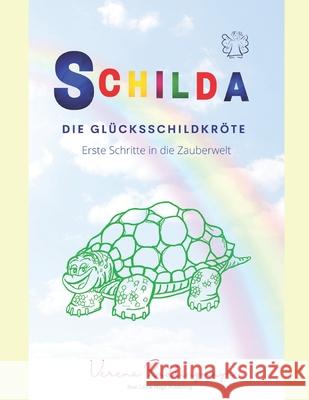 Schilda, die Glücksschildkröte: Erste Schritte in die Zauberwelt Radlingmayr, Verena 9783951980522