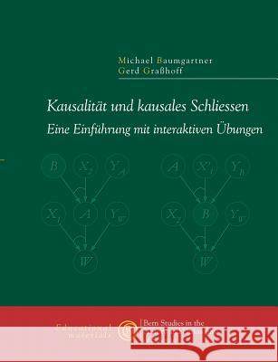 Kausalität und kausales Schliessen: Eine Einführung mit interaktiven Übungen Baumgartner, Michael 9783952288214 Bern Studies