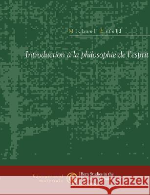 Introduction à la philosophie de l'esprit Esfeld, Michael 9783952342183 Bern Studies