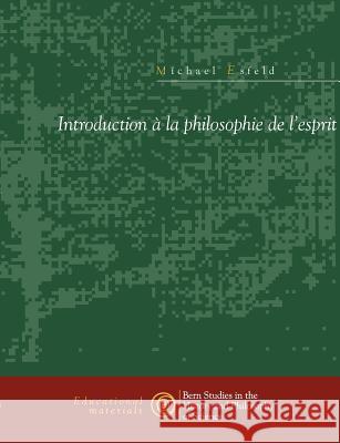 Introduction à la philosophie de l'esprit Esfeld, Michael 9783952342183