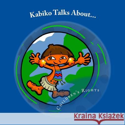 Kabiko Talks About...: Children's Rights Tulia Lopes Fabiana Azevedo 9783952428306 Tulia Lopes