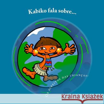 Kabiko fala sobre...: Os direitos das crianças! Azevedo, Fabiana 9783952428313 Tulia Lopes