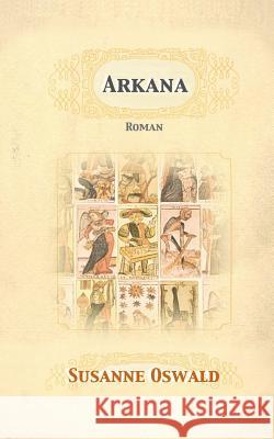 Arkana: Roman Susanne Oswald 9783952439357 Susanne Oswald