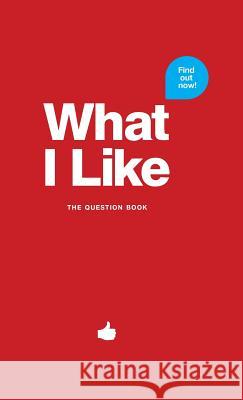 What I Like - red: The question book Chernus, Patrick 9783952480915 What I Like LLC