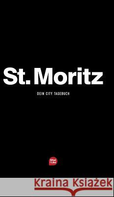 St. Moritz - Das City-Tagebuch Patrick Mueller Michele Fischhaber 9783952480960 What I Like LLC