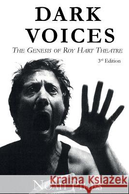 Dark Voices: The Genesis of Roy Hart Theatre Pikes Noah 9783952483503 Whole Voice