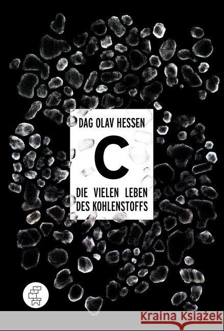 C - Die vielen Leben des Kohlenstoffs Hessen, Dag O. 9783952501405
