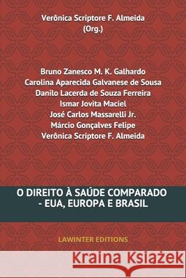 O Direito À Saúde Comparado - Eua, Europa E Brasil Galhardo, Bruno Zanesco M. K. 9783952519967 Lawinter Editions