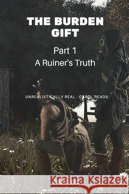 The Burden Gift: A Ruiner's Truth Clare Healy Kathleen Steele Razz Eid 9783952521830 Svbb
