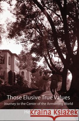 Those Elusive True Values: Journey to the Center of the Armstrong World Henry Sturcke 9783952522707 Henry Sturcke