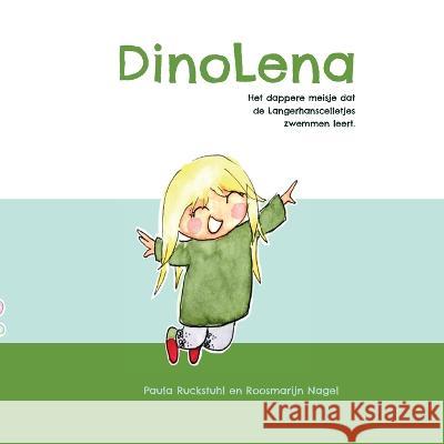 DinoLena: Het dappere meisje dat de Langerhanscelletjes zwemmen leert. Paula Ruckstuhl Roosmarijn Nagel Linda Retel 9783952565681 Paula Ruckstuhl