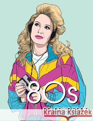 80s COLORING BOOK: A Fashion Coloring book for adults and teens Bye Bye Studio   9783952572320 Bye Bye Studio