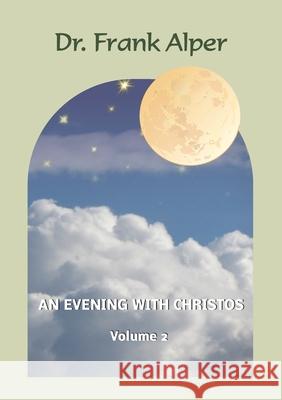 An Evening with Christos, Volume 2 Frank Alper Katharina Alper 9783952604434