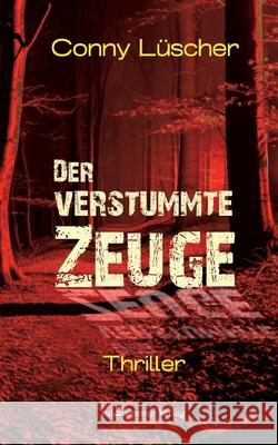 Der verstummte Zeuge Conny L?scher 9783952606056