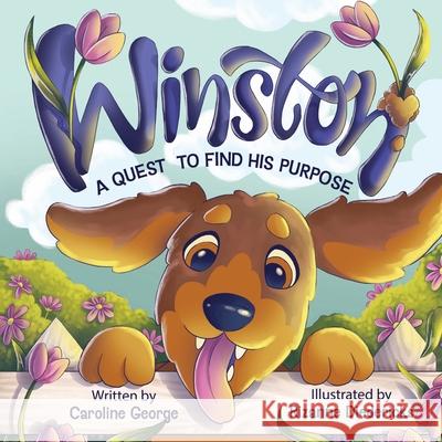 Winston A Quest To Find His Purpose Gloria Kuendig Caroline George Rizanne Diedericks 9783952633519 Independance