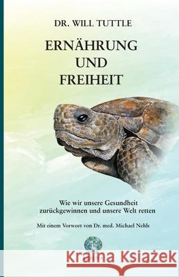 Ern?hrung und Freiheit Will Tuttle 9783952643525 Karuna
