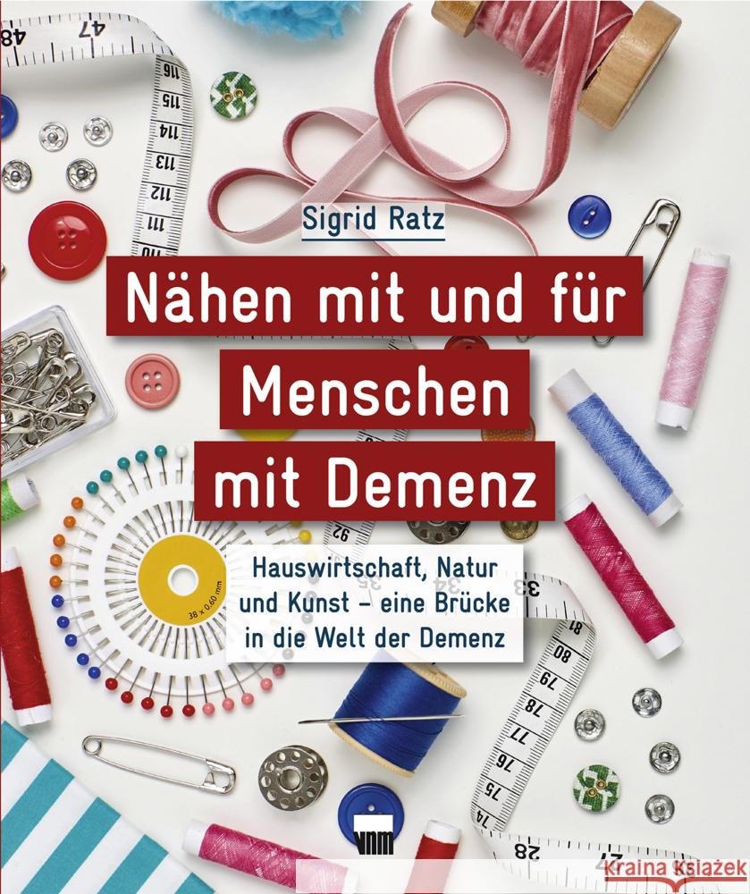 Nähen mit und für Menschen mit Demenz Ratz, Sigrid 9783954090600