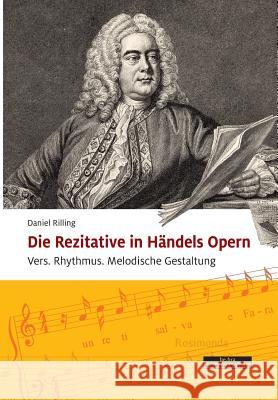 Die Rezitative in Händels Opern Daniel Rilling 9783954102211