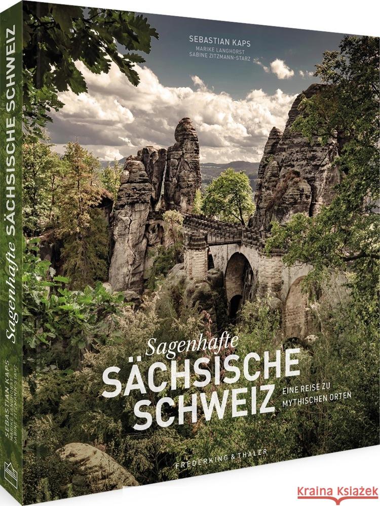 Sagenhafte Sächsische Schweiz Kaps, Sebastian, Langhorst, Marike, Zitzmann-Starz, Sabine 9783954164080