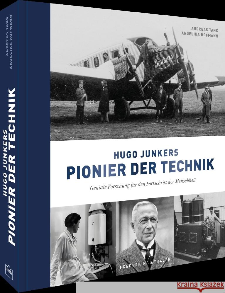Hugo Junkers - Pionier der Technik Tank, Andreas, Hofmann, Angelika 9783954164424