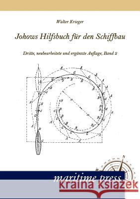 Johows Hilfsbuch Fur Den Schiffbau, Band 2 Krieger, Eduard 9783954270095