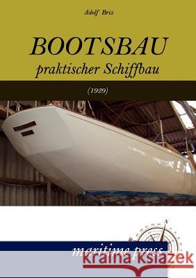 Bootsbau Brix, Adolf 9783954270194 Maritimepress