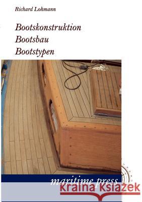 Bootskonstruktion, Bootsbau, Bootstypen Lohmann, Richard 9783954270293 Maritimepress