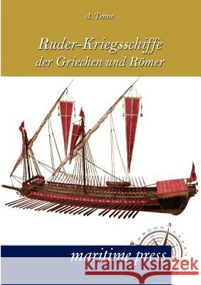 Ruder-Kriegsschiffe der Griechen und Römer Tenne, A. 9783954270682 Maritimepress