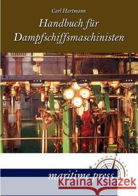 Handbuch Fur Dampfmaschinisten Hartmann, Carl 9783954270712 Maritimepress