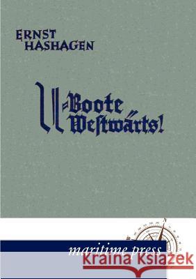 U-Boote westwärts! Hashagen, Ernst 9783954270835