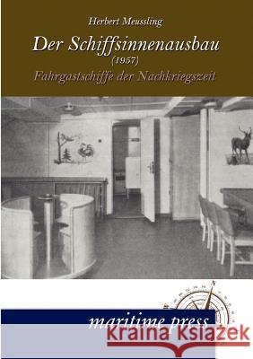 Der Schiffsinnenausbau (1957) Meussling, Herbert 9783954270903 Maritimepress
