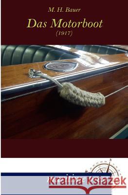 Das Motorboot (1917) Bauer, M. H. 9783954270958 Maritimepress
