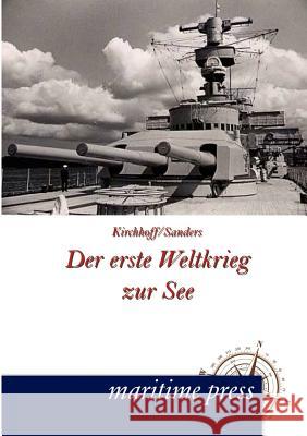 Der erste Weltkrieg zur See Kirchhoff, Hermann 9783954271078 Maritimepress