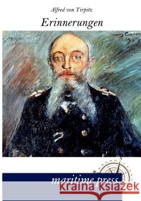 Erinnerungen Alfred Von Tirpitz 9783954271306 Europ Ischer Hochschulverlag Gmbh & Co. Kg