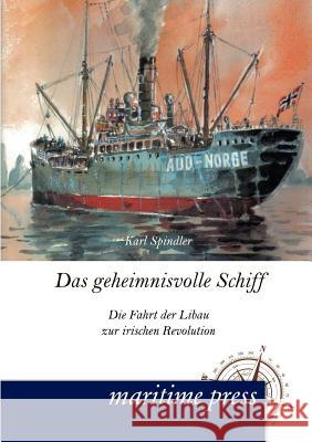 Das geheimnisvolle Schiff Spindler, Karl 9783954271320 Maritimepress