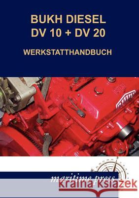 Bukh Diesel DV 10 + DV 20 Werkstatthandbuch  9783954271504 Maritimepress